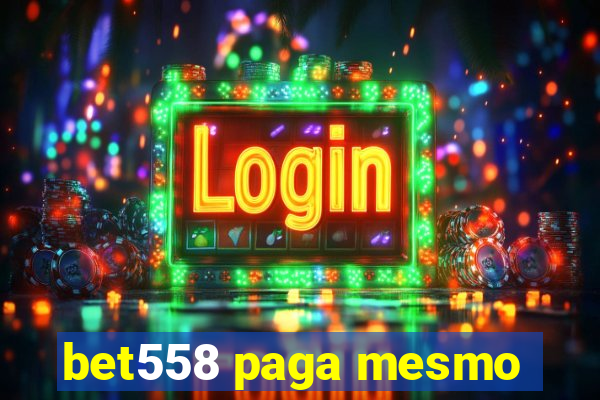 bet558 paga mesmo